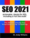 SEO 2021: Actionable, Hands-on SEO, Including a Full Site Audit (Webmaster Series)