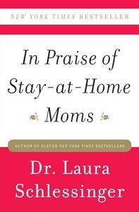 In Praise of Stay-at-Home Moms