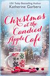 Christmas at the Candied Apple Café: A heartwarming Christmas romantic comedy