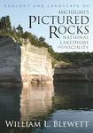 Geology and Landscape of Michigan’s Pictured Rocks N