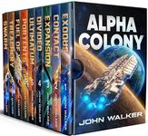 Alpha Colony: The Complete Series (John Walker Box Sets)