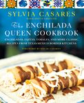 Enchilada Queen Cookbook, The: Enchiladas, Fajitas, Tamales, and More Classic Recipes from Texas-Mexico Border Kitchens