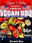 Vegan Cookbook: 50+ American Vegan BBQ Recipes (Vegan Grilled cookout picnic): Heart Healthy Holiday