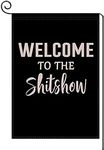 Welcome to The Shitshow Garden Flag,Double Sided Premium Fabric, Decorative Flags for Parade Sports Game Family Party Garden Yard Lawn 12.5 x 18 inch