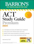 ACT Study Guide Premium Prep, 2024: 6 Practice Tests + Comprehensive Review + Online Practice