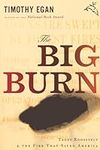 The Big Burn: Teddy Roosevelt and t