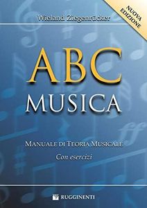 ABC musica. Manuale di teoria musicale. Con esercizi. Nuova ediz.