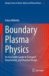 Boundary Plasma Physics: An Accessible Guide to Transport, Detachment, and Divertor Design (Springer Series on Atomic, Optical, and Plasma Physics Book 123)