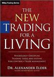 The New Trading for a Living: Psychology, Discipline, Trading Tools and Systems, Risk Control, Trade Management Paperback