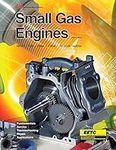 Small Gas Engines: Fundamentals, Service, Troubleshooting, Repair, Applications