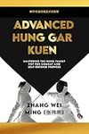 Advanced Hung Gar Kuen: Mastering t