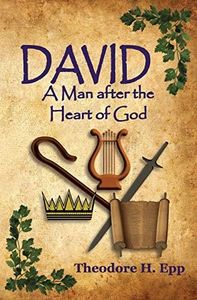 David: A Man After the Heart of God