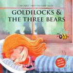 My First 5 Minutes Fairy Tales Goldilocks And The Three Bears: Traditional Fairy Tales For Children (Abridged and Retold)