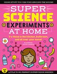 SUPER Science Experiments: At Home: Try these in the kitchen, bathroom, and all over your home! (Volume 1) (Super Science, 1)