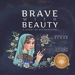 Brave with Beauty: A Story of Afgha