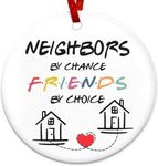 Neighbors Gifts for Friends, Christmas Ornaments - Neighborhood, BFF, Bestie Gifts for Neighbors, Friends, Neighbor Gifts for Women - Christmas Tree Decoration Ceramic Ornament