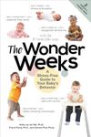 The Wonder Weeks: A Stress-Free Guide to Your Baby`s Behavior