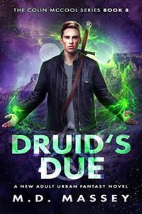 Druid's Due: A New Adult Urban Fantasy Novel (The Colin McCool Paranormal Suspense Series Book 8)