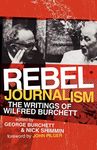 Rebel Journalism: The Writings of Wilfred Burchett