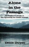 Alone in the Passage: An Explorers Guide to Sea Kayaking the Inside Passage