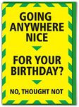 Brainbox Candy - Funny Birthday Cards Silly Humorous Happy Birthday - 'Going Anywhere Nice' - Perfect for Best Friends Mates Him Her Boyfriend Girlfriend Partner