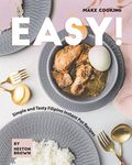 Make Cooking Easy!: Simple and Tasty Filipino Instant Pot Recipes