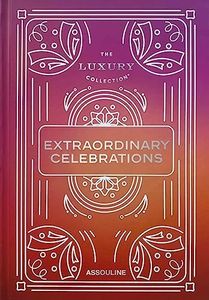 The Luxury Collection: Extraordinary Celebrations