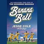 Banana Ball: The Unbelievably True 