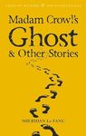 Madam Crowl's Ghost & Other Stories (Tales of Mystery & The Supernatural)