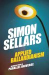 Applied Ballardianism: Memoir From a Parallel Universe: 1 (Urbanomic / K-Pulp, 1)