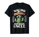 Nacho Average Uncle Gift Funny Best