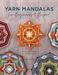 Yarn Mandalas For Beginners And Bey