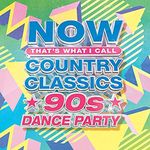 NOW Country Classics: 90s Dance Par