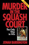 Murder in the Squash Court: The Only Way to Win