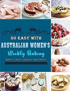 So Easy With Australian Women's Weekly Baking: Bakes, Cakes, Cookies, and Treats