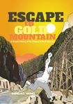 Escape to Gold Mountain: A Graphic History of the Chinese in North America