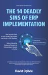 The 14 Deadly Sins of ERP Implementation