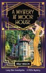 A Mystery at Moor House: A 1920s Cozy Mystery