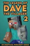 The Legend of Dave the Villager 2: An Unofficial Minecraft Series