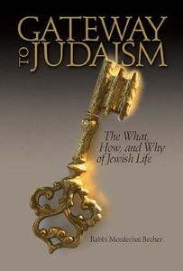 Gateway to Judaism: The What, How, And Why of Jewish Life