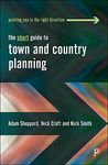 The short guide to town and country planning (Short Guides)