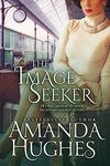 The Image Seeker (Bold Women of the 20th Century Book 4)