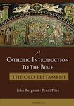 A Catholic Introduction to the Bible: The Old Testament: 1