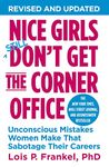 Nice Girls Don't Get the Corner Office: Unconscious Mistakes Women Make That Sabotage Their Careers