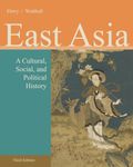 East Asia: A Cultural, Social, and Political History