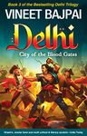 Delhi: City of the Blood Gates | The Final Chapter of the Haunting Tale of 1857 and the Unconquerable Bandookbaaz