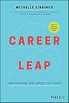 Career Leap: How to Reinvent and Li