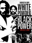 American Dope: White Powder, Black Power