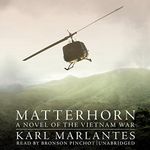 Matterhorn: A Novel of the Vietnam 