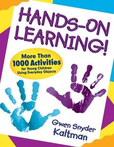 Hands-On Learning!: More Than 1000 Activities for Young Children Using Everyday Objects